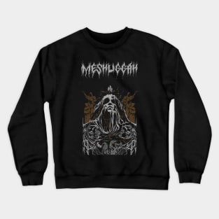 Meshuggah Crewneck Sweatshirt